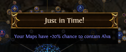 PoE Just in Time: have +20% chance to contain Alva