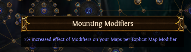 PoE Mounting Modifiers: 2% increased effect of Modifiers per Explicit Map Modifier
