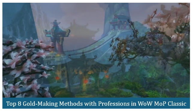 Top 8 Gold-Making Methods with Professions in WoW MoP Classic