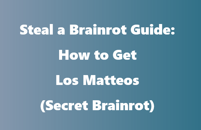 Steal a Brainrot Guide: How to Get Los Matteos (Secret Brainrot)