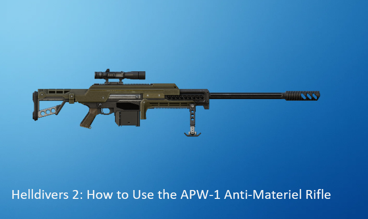 Helldivers 2: How to Use the APW-1 Anti-Materiel Rifle