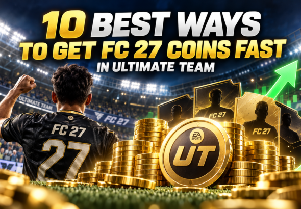 10 Best Ways to Get FC 27 Coins Fast in Ultimate Team
