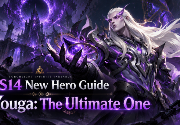 Torchlight Infinite Tartarus SS14 New Hero Guide: Youga The Ultimate One