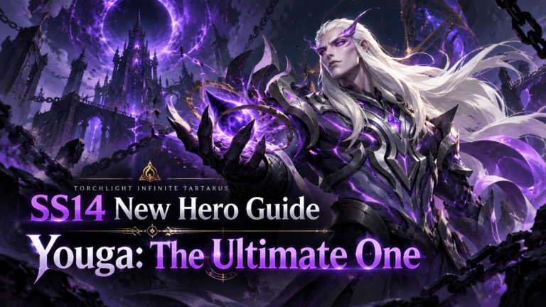 Torchlight Infinite Tartarus SS14 New Hero Guide: Youga The Ultimate One